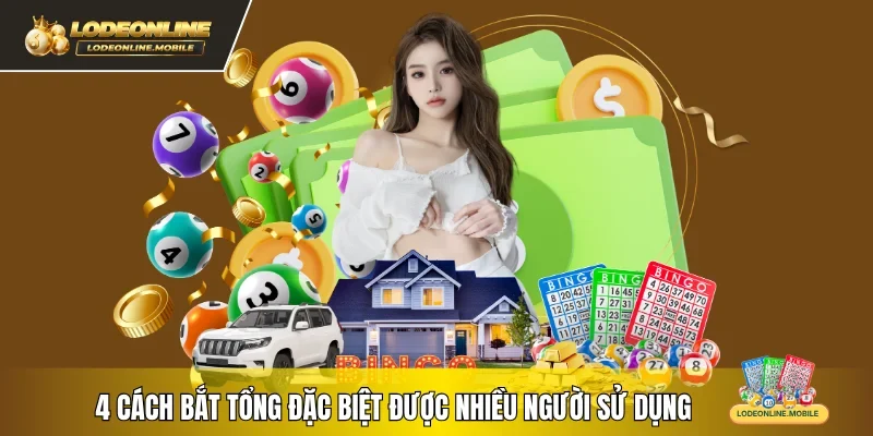 4 cách bắt tổng đặc biệt được nhiều người sử dụng