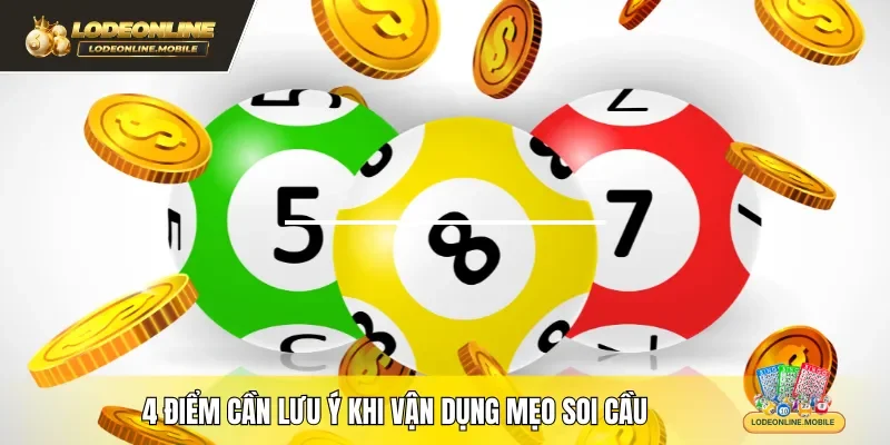 4 điểm cần lưu ý khi vận dụng mẹo soi cầu