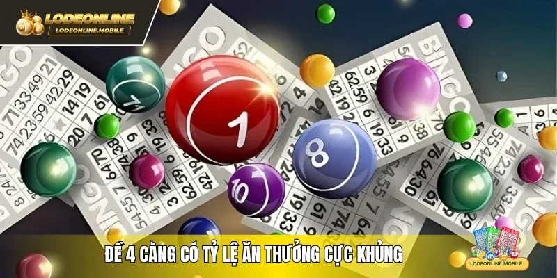 Đề 4 càng có tỷ lệ ăn thưởng cực khủng