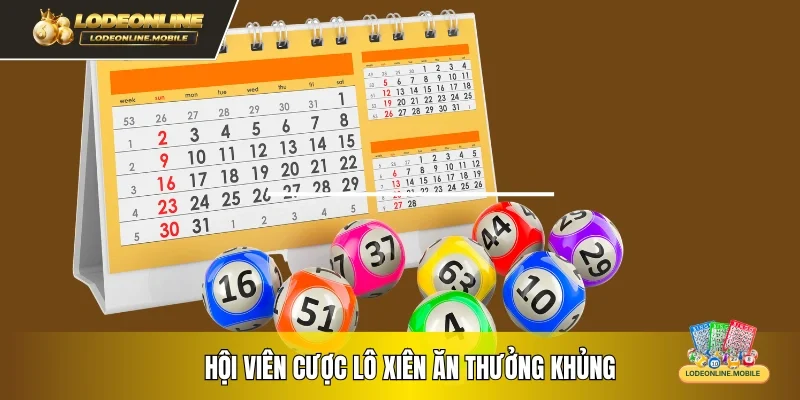 Hội viên cược lô xiên ăn thưởng khủng
