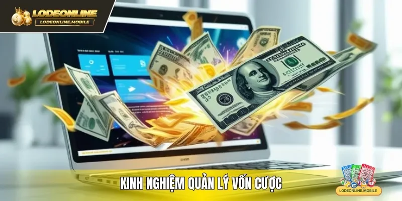 Kinh nghiệm quản lý vốn cược