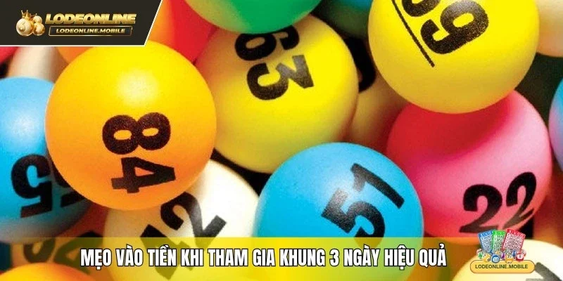 Mẹo vào tiền khi tham gia khung 3 ngày hiệu quả