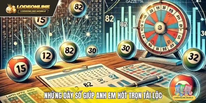 Những dãy số giúp anh em hốt trọn tài lộc