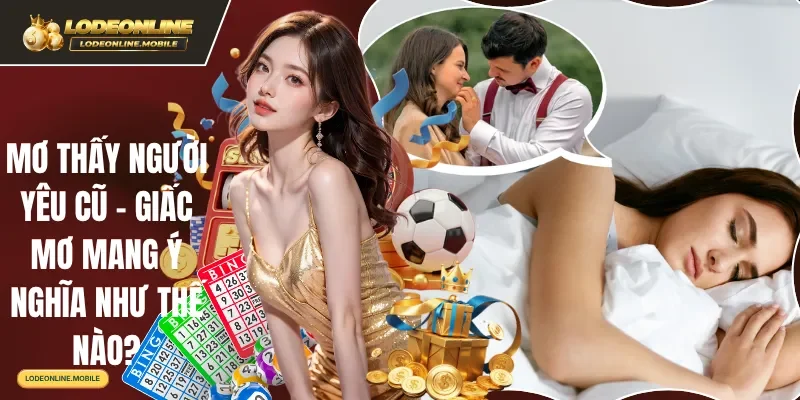 mơ thấy người yêu cũ