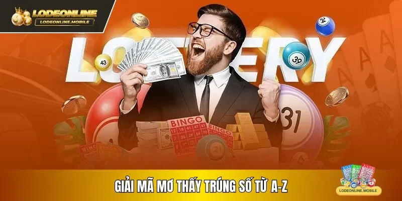 Giải mã mơ thấy trúng số từ A–Z