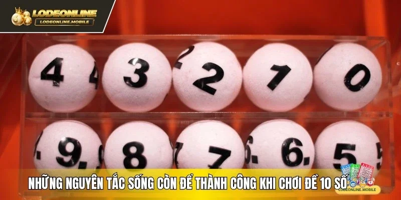 Những nguyên tắc sống còn để thành công khi chơi đề 10 số