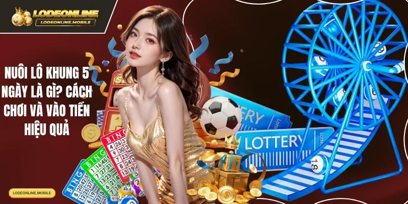 Nuôi lô khung 5 ngày