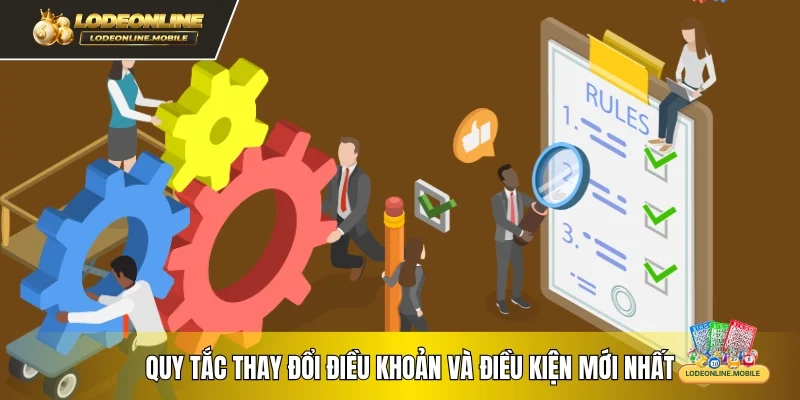Quy tắc thay đổi điều khoản và điều kiện mới nhất