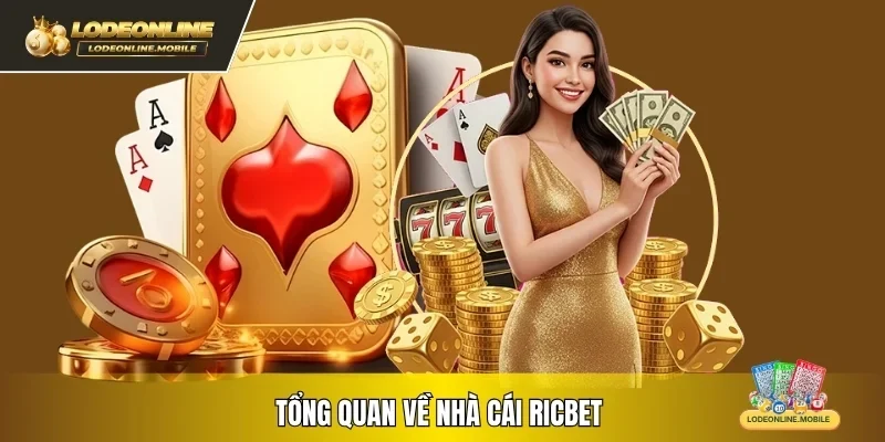 Tổng quan về nhà cái RICBET 
