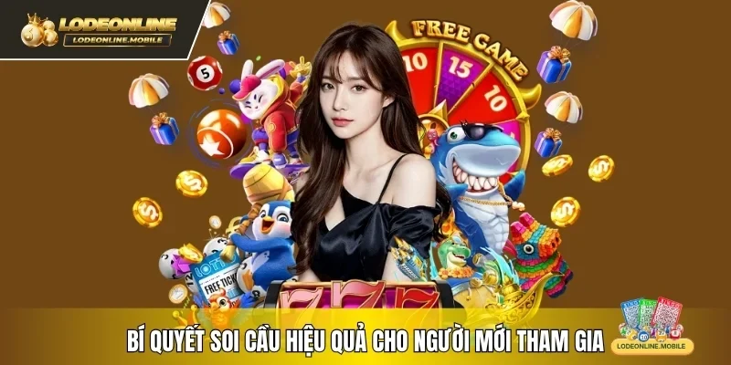 Bí quyết soi cầu hiệu quả cho người mới tham gia