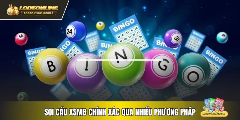 Soi cầu XSMB chính xác qua nhiều phương pháp