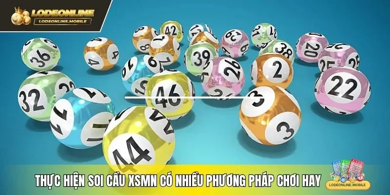 Thực hiện soi cầu XSMN có nhiều phương pháp chơi hay