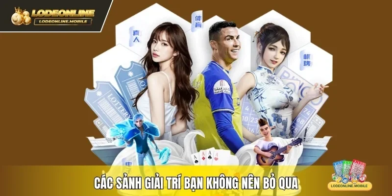 Các sảnh giải trí bạn không nên bỏ qua